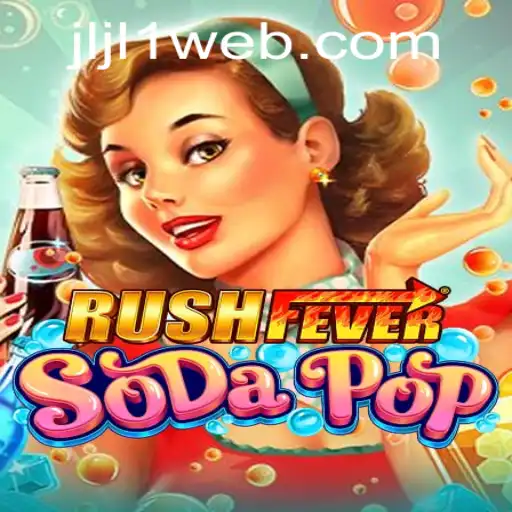 RushFeverSodaPop: Dive into the Exciting World of Sugary Adventures